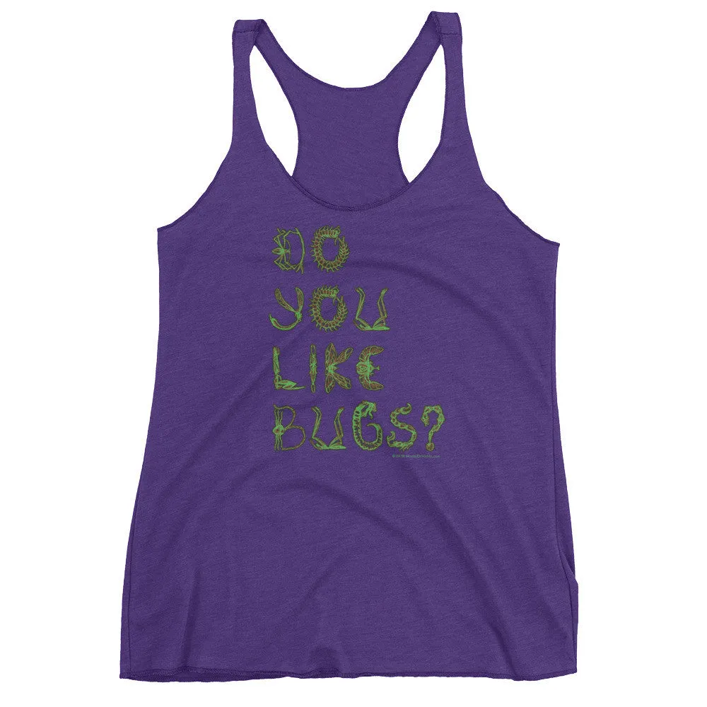 Do You Like Bugs? Racerback Tank Top