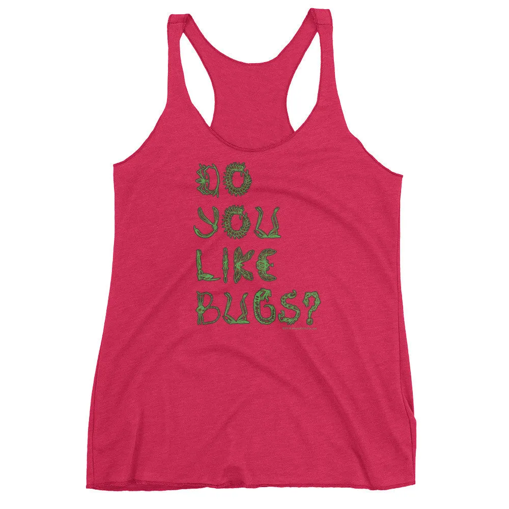 Do You Like Bugs? Racerback Tank Top